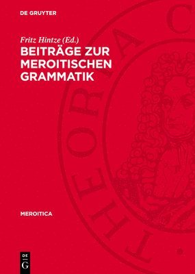 Fritz Hintze - Beiträge Zur Meroitischen Grammatik, Inbunden