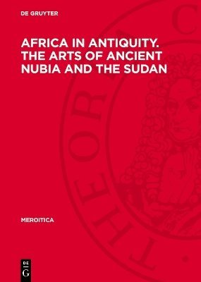 bokomslag Africa in Antiquity. The Arts of Ancient Nubia and the Sudan