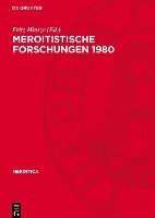 bokomslag Meroitistische Forschungen 1980: Akten Der 4. Internationalen Tagung Für Meroitistische Forschungen Vom 24. Bis-29. November 1980 in Berlin