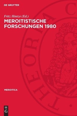 bokomslag Meroitistische Forschungen 1980: Akten Der 4. Internationalen Tagung Für Meroitistische Forschungen Vom 24. Bis-29. November 1980 in Berlin