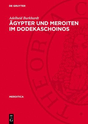 bokomslag Ägypter Und Meroiten Im Dodekaschoinos: Untersuchungen Zur Typologie Und Bedeutung Der Demotischen Graffiti