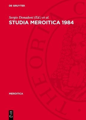 Studia Meroitica 1984: Proceedings of the Fifth International Conference for Meroitic Studies Rome 1984 1