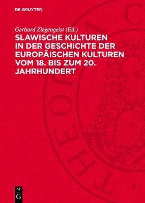 Gerhard Ziegengeist - Slawische Kulturen in Der Geschichte Der Europäischen Kulturen Vom 18. Bis Zum 20. Jahrhundert, Inbunden