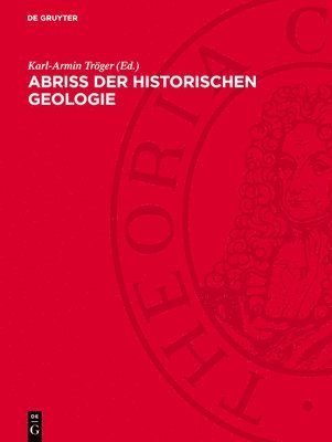 Abriß Der Historischen Geologie: Beilagen. (Tabellen Und Schemata) 1