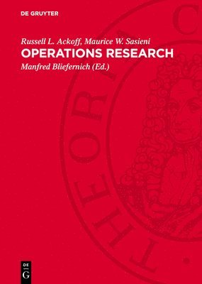 Russell L Ackoff, Maurice W Sasieni, Manfred Bliefernich - Operations Research, Inbunden
