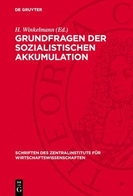 Grundfragen Der Sozialistischen Akkumulation: Eine Problemübersicht 1