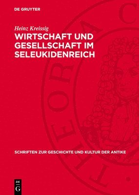 Heinz Kreissig - Wirtschaft Und Gesellschaft Im Seleukidenreich, Inbunden
