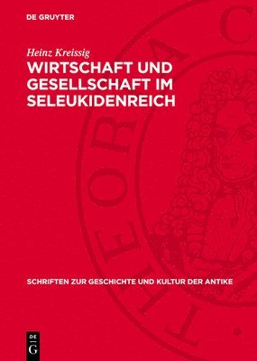 bokomslag Wirtschaft Und Gesellschaft Im Seleukidenreich: Die Eigentums- Und Die Abhängigkeitsverhältnisse