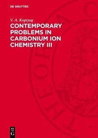bokomslag Contemporary Problems in Carbonium Ion Chemistry III: Arenium Ions - Structure and Reactivity