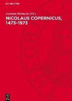bokomslag Nicolaus Copernicus, 1473-1973: Das Bild Vom Kosmos Und Die Copernicanische Revolution in Den Gesellschaftlichen Und Geistigen Auseinandersetzungen