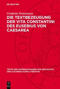 bokomslag Die Textbezeugung Der Vita Constantini Des Eusebius Von Caesarea