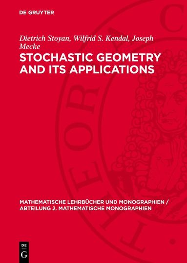 Dietrich Stoyan, Wilfrid S. Kendal, Joseph Mecke - Stochastic Geometry and Its Applications, Inbunden