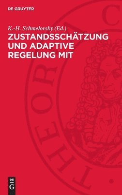 K. -H Schmelovsky, K. -H. Schmelovsky - Zustandsschätzung Und Adaptive Regelung Mit Mikroelektronischen Mitteln, Inbunden