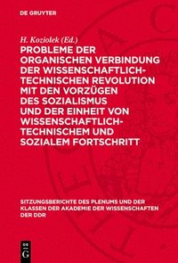 bokomslag Probleme Der Organischen Verbindung Der Wissenschaftlich-Technischen Revolution Mit Den Vorzügen Des Sozialismus Und Der Einheit Von Wissenschaftlich-