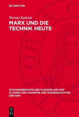 Werner Kalweit - Marx Und Die Technik Heute, Inbunden