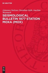 bokomslag Seismological Bulletin 1977 Station Moxa (Mox)