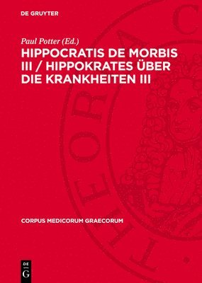 bokomslag Hippocratis de Morbis III / Hippokrates Über Die Krankheiten III