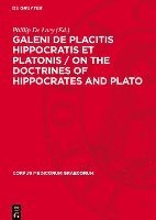 Galeni de Placitis Hippocratis Et Platonis / On the Doctrines of Hippocrates and Plato: Second Part: Books VI-IX 1