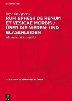 bokomslag Rufi Ephesii de Renum Et Vesicae Morbis / Über Die Nieren- Und Blasenleiden