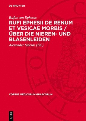 bokomslag Rufi Ephesii de Renum Et Vesicae Morbis / Über Die Nieren- Und Blasenleiden