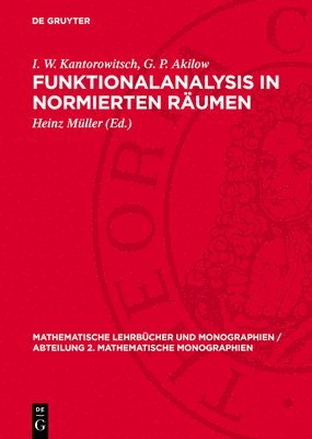 I. W. Kantorowitsch, G. P. Akilow, Heinz Müller - Funktionalanalysis in Normierten Räumen, Inbunden