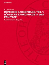 bokomslag Römische Sarkophage, Teil 1: Römische Sarkophage in Der Ermitage