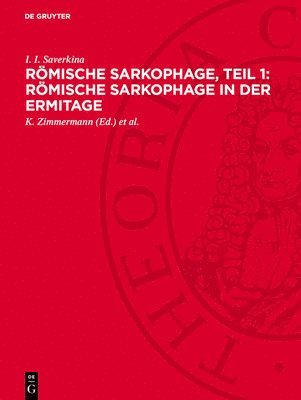 Römische Sarkophage, Teil 1: Römische Sarkophage in Der Ermitage 1