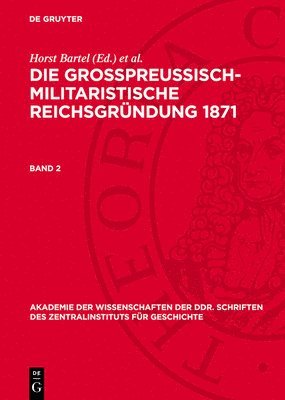 bokomslag Die Großpreußisch-Militaristische Reichsgründung 1871. Band 2