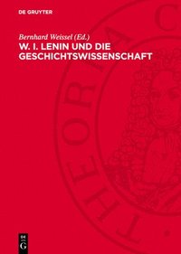 bokomslag W. I. Lenin Und Die Geschichtswissenschaft