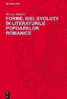 bokomslag Forme, Idei, Evolu&#355;ii În Literaturile Popoarelor Romanice
