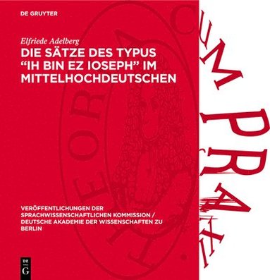 Elfriede Adelberg - Die Sätze Des Typus "Ih Bin EZ Ioseph" Im Mittelhochdeutschen, Inbunden