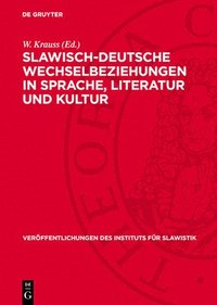 bokomslag Slawisch-Deutsche Wechselbeziehungen in Sprache, Literatur Und Kultur