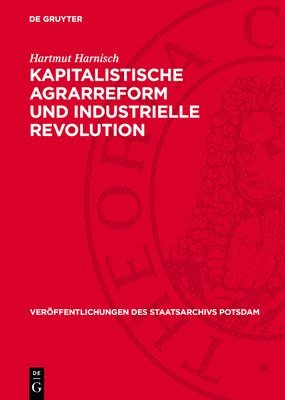 bokomslag Kapitalistische Agrarreform Und Industrielle Revolution: Agrarhistorische Untersuchungen Über Das Ostelbische Preußen Zwischen Spätfeudalismus Und Bür