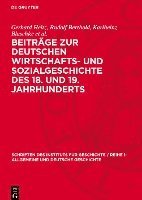 Beiträge Zur Deutschen Wirtschafts- Und Sozialgeschichte Des 18. Und 19. Jahrhunderts 1