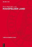 bokomslag Mansfelder Land: Ergebnisse Der Heimatkundlichen Bestandsaufnahme &#305;m Gebiet Um Leimbach, Hettstedt, Friedeburg, Mansfeld, Lutherst