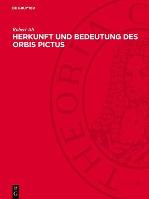 bokomslag Herkunft Und Bedeutung Des Orbis Pictus: Ein Beitrag Zur Geschichte Des Lehrbuchs