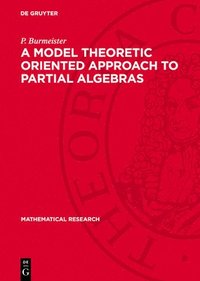 bokomslag Model Theoretic Oriented Approach to Partial Algebras