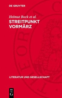 bokomslag Streitpunkt Vormärz: Beiträge Zur Kritik Bürgerlicher Und Revisionistischer Erbeauffassungen