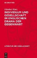 bokomslag Individuum Und Gesellschaft Im Englischen Drama Der Gegenwart: Arnold Wesker Und Harold Pinter