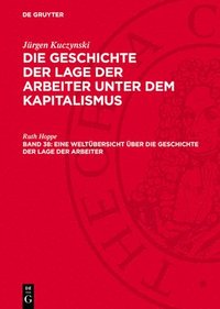 bokomslag Eine Weltübersicht Über Die Geschichte Der Lage Der Arbeiter