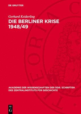 bokomslag Die Berliner Krise 1948/49: Zur Imperialistischen Strategie Des Kalten Krieges Gegen Den Sozialismus Und Der Spaltung Deutschlands