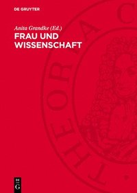 bokomslag Frau Und Wissenschaft: Referate Und Ausgewählte Beiträge