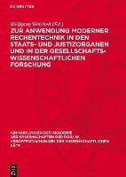 bokomslag Zur Anwendung Moderner Rechentechnik in Den Staats- Und Justizorganen Und in Der Gesellschaftswissenschaftlichen Forschung