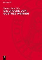 bokomslag Die Drucke Von Goethes Werken