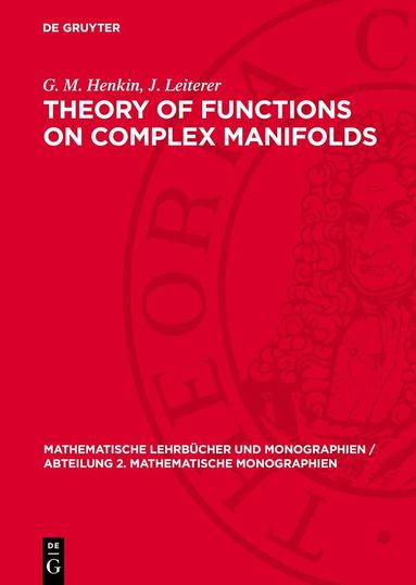 G. M. Henkin, J. Leiterer - Theory of Functions on Complex Manifolds, Inbunden