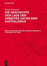 bokomslag Darstellung der Lage der Arbeiter in Frankreich seit 1848