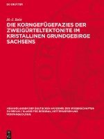 bokomslag Die Korngefügefazies Der Zweigürteltektonite Im Kristallinen Grundgebirge Sachsens