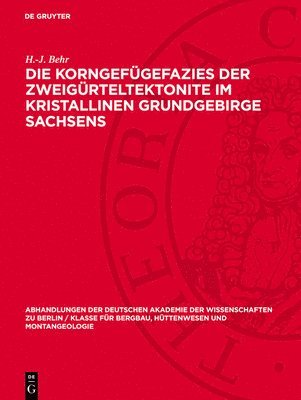 Die Korngefügefazies Der Zweigürteltektonite Im Kristallinen Grundgebirge Sachsens 1