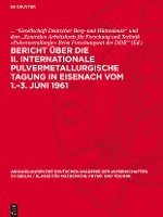 bokomslag Bericht Über Die II. Internationale Pulvermetallurgische Tagung in Eisenach Vom 1.-3. Juni 1961
