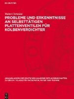bokomslag Probleme Und Erkenntnisse an Selbsttätigen Plattenventilen Für Kolbenverdichter: Mitteilungen Der Sektion Maschinenbau